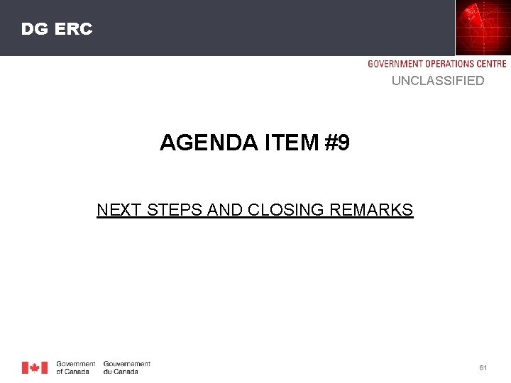 DG ERC UNCLASSIFIED AGENDA ITEM #9 NEXT STEPS AND CLOSING REMARKS 61 