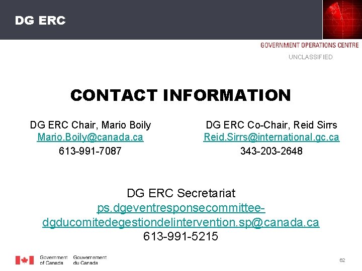 DG ERC UNCLASSIFIED CONTACT INFORMATION DG ERC Chair, Mario Boily DG ERC Co Chair,