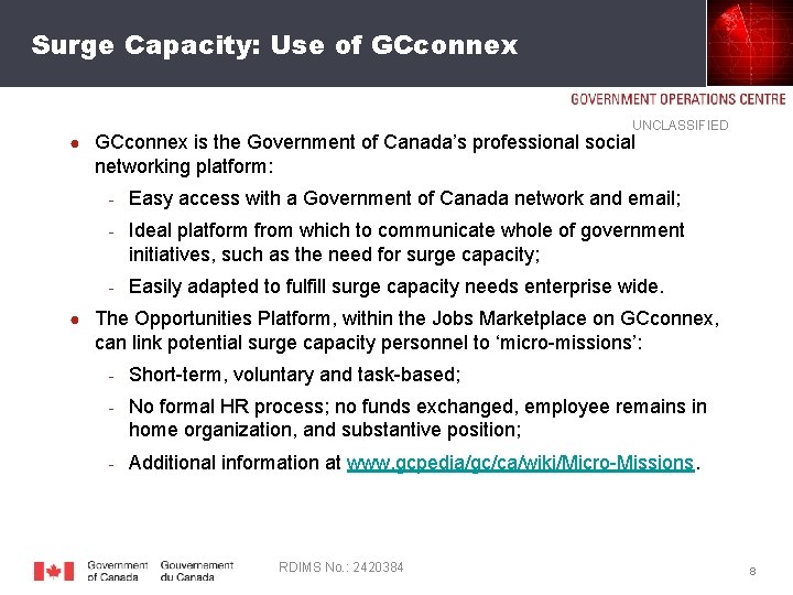 Surge Capacity: Use of GCconnex UNCLASSIFIED ● GCconnex is the Government of Canada’s professional