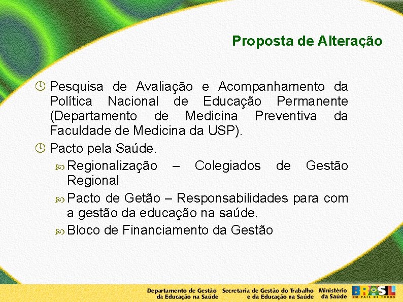 Proposta de Alteração Pesquisa de Avaliação e Acompanhamento da Política Nacional de Educação Permanente