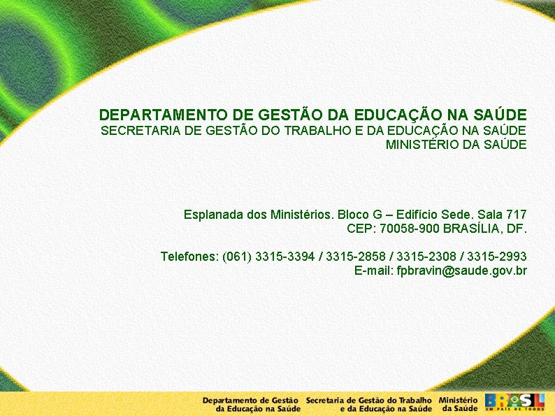 DEPARTAMENTO DE GESTÃO DA EDUCAÇÃO NA SAÚDE SECRETARIA DE GESTÃO DO TRABALHO E DA