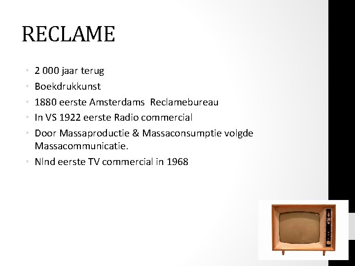 RECLAME 2 000 jaar terug Boekdrukkunst 1880 eerste Amsterdams Reclamebureau In VS 1922 eerste RECLAME 2 000 jaar terug Boekdrukkunst 1880 eerste Amsterdams Reclamebureau In VS 1922 eerste