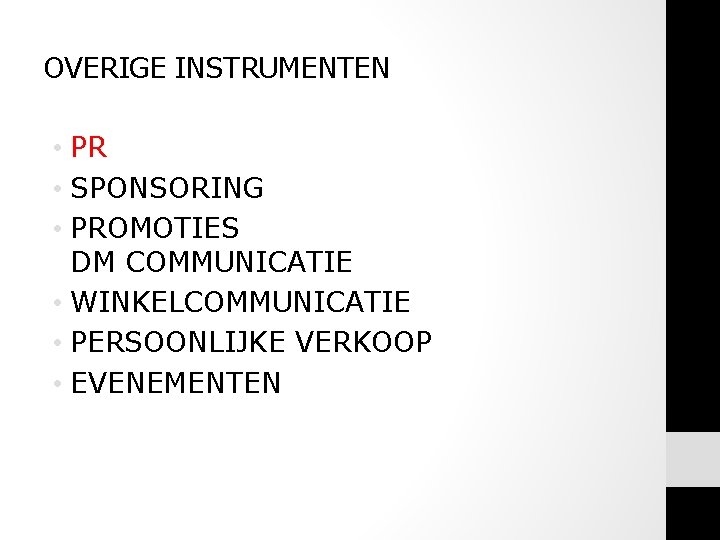 OVERIGE INSTRUMENTEN • PR • SPONSORING • PROMOTIES DM COMMUNICATIE • WINKELCOMMUNICATIE • PERSOONLIJKE OVERIGE INSTRUMENTEN • PR • SPONSORING • PROMOTIES DM COMMUNICATIE • WINKELCOMMUNICATIE • PERSOONLIJKE