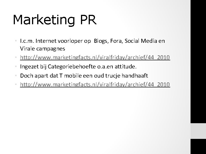 Marketing PR • I. c. m. Internet voorloper op Blogs, Fora, Social Media en Marketing PR • I. c. m. Internet voorloper op Blogs, Fora, Social Media en