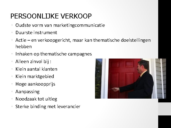 PERSOONLIJKE VERKOOP • Oudste vorm van marketingcommunicatie • Duurste instrument • Actie – en PERSOONLIJKE VERKOOP • Oudste vorm van marketingcommunicatie • Duurste instrument • Actie – en