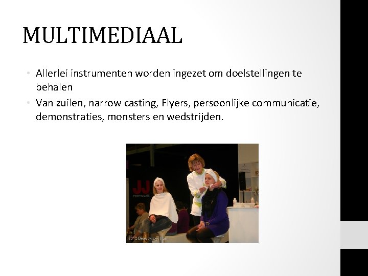 MULTIMEDIAAL • Allerlei instrumenten worden ingezet om doelstellingen te behalen • Van zuilen, narrow MULTIMEDIAAL • Allerlei instrumenten worden ingezet om doelstellingen te behalen • Van zuilen, narrow