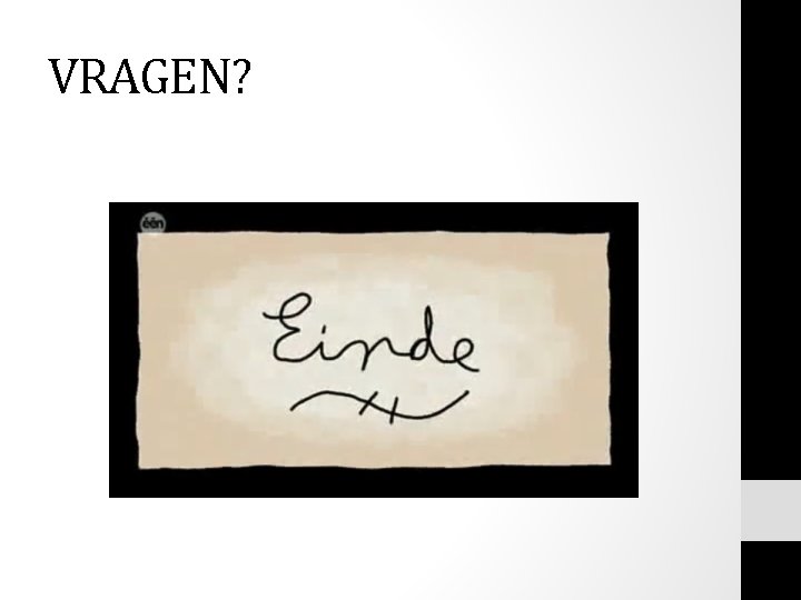 VRAGEN? VRAGEN?