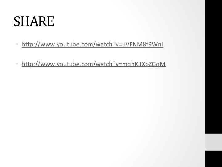 SHARE • http: //www. youtube. com/watch? v=u. VFNM 8 f 9 Wn. I • SHARE • http: //www. youtube. com/watch? v=u. VFNM 8 f 9 Wn. I •