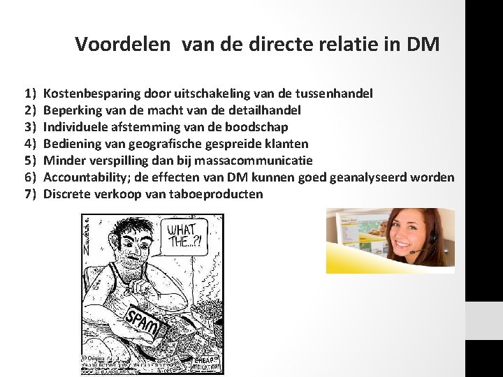 Voordelen van de directe relatie in DM 1) 2) 3) 4) 5) 6) 7) Voordelen van de directe relatie in DM 1) 2) 3) 4) 5) 6) 7)