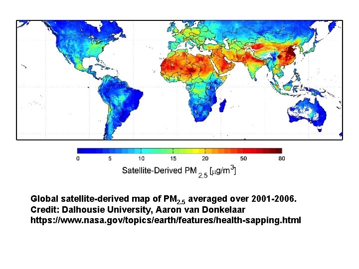 Global satellite-derived map of PM 2. 5 averaged over 2001 -2006. Credit: Dalhousie University,