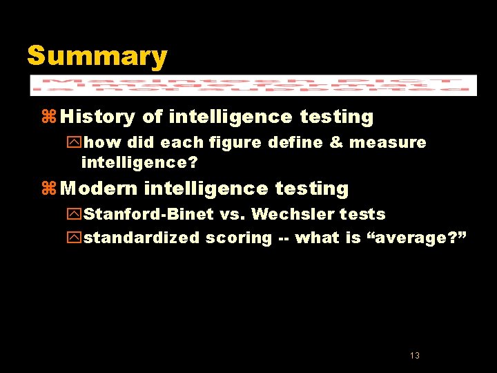 Summary z History of intelligence testing yhow did each figure define & measure intelligence? Summary z History of intelligence testing yhow did each figure define & measure intelligence?