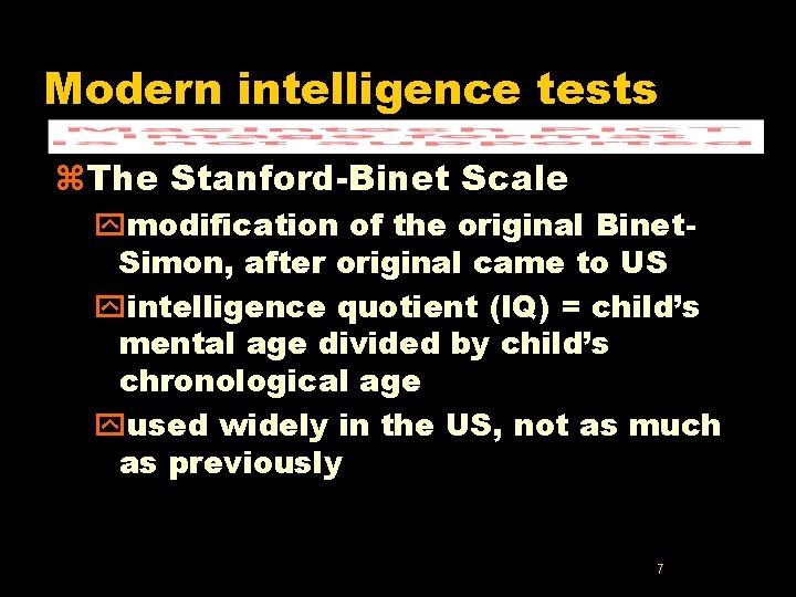 Modern intelligence tests z. The Stanford-Binet Scale ymodification of the original Binet. Simon, after Modern intelligence tests z. The Stanford-Binet Scale ymodification of the original Binet. Simon, after