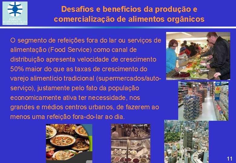 Desafios e benefícios da produção e comercialização de alimentos orgânicos O segmento de refeições