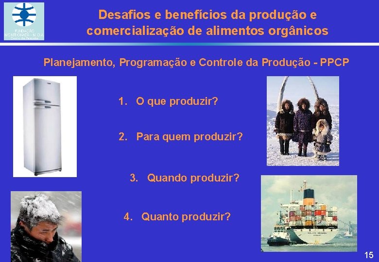 Desafios e benefícios da produção e comercialização de alimentos orgânicos Planejamento, Programação e Controle