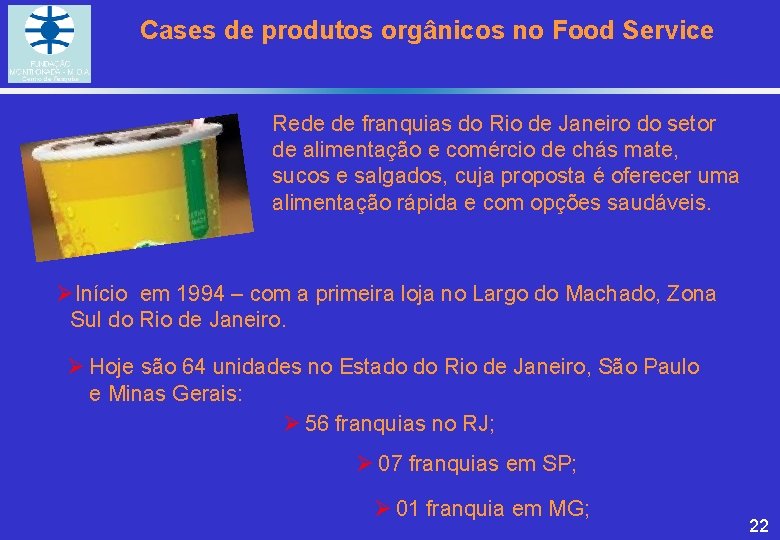 Cases de produtos orgânicos no Food Service Rede de franquias do Rio de Janeiro