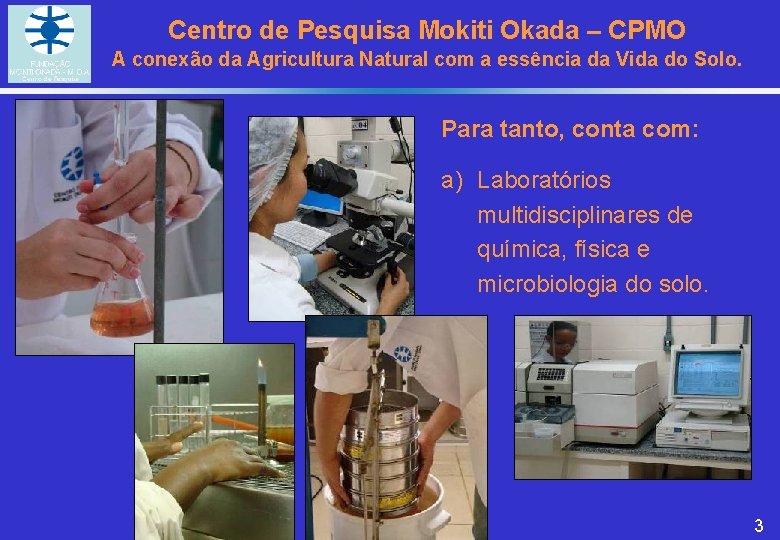 Centro de Pesquisa Mokiti Okada – CPMO A conexão da Agricultura Natural com a