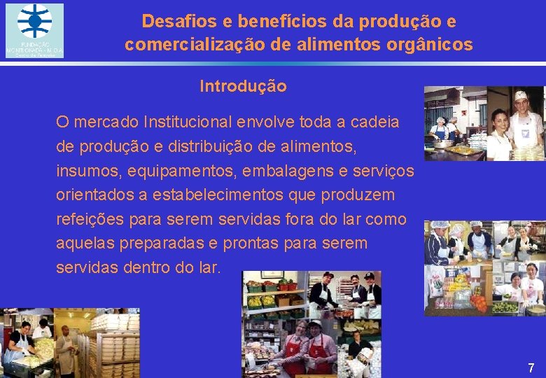 Desafios e benefícios da produção e comercialização de alimentos orgânicos Introdução O mercado Institucional