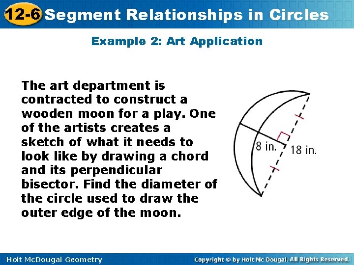 12 -6 Segment Relationships in Circles Example 2: Art Application The art department is