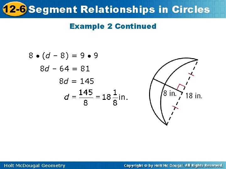 12 -6 Segment Relationships in Circles Example 2 Continued 8 (d – 8) =