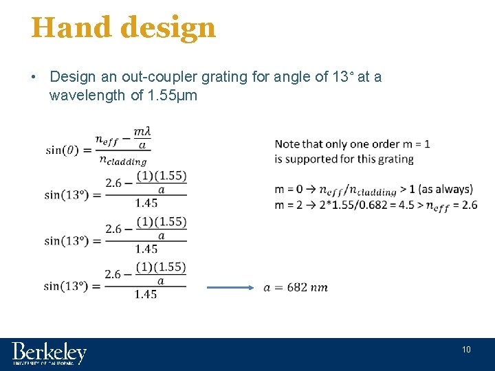 Hand design • Design an out-coupler grating for angle of 13° at a wavelength