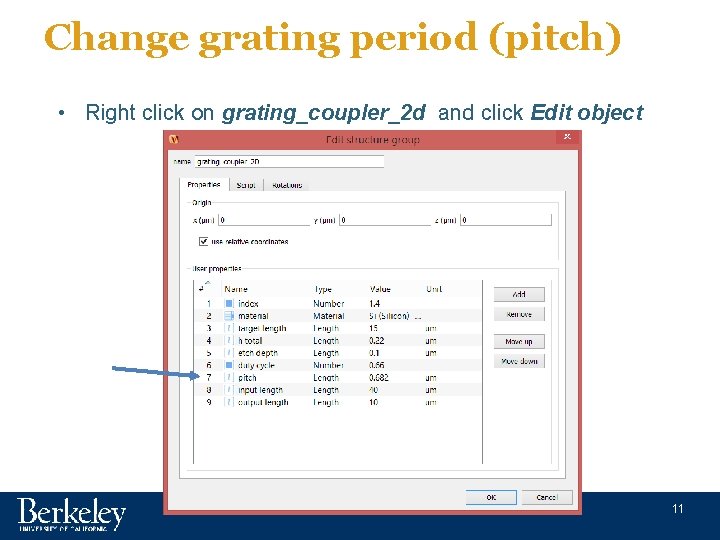 Change grating period (pitch) • Right click on grating_coupler_2 d and click Edit object