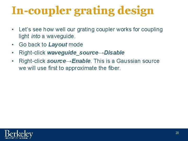 In-coupler grating design • Let’s see how well our grating coupler works for coupling