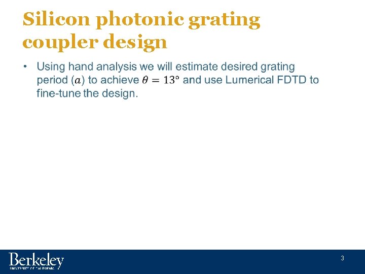 Silicon photonic grating coupler design • 3 