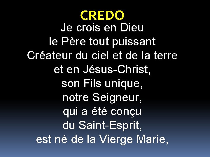 CREDO Je crois en Dieu le Père tout puissant Créateur du ciel et de