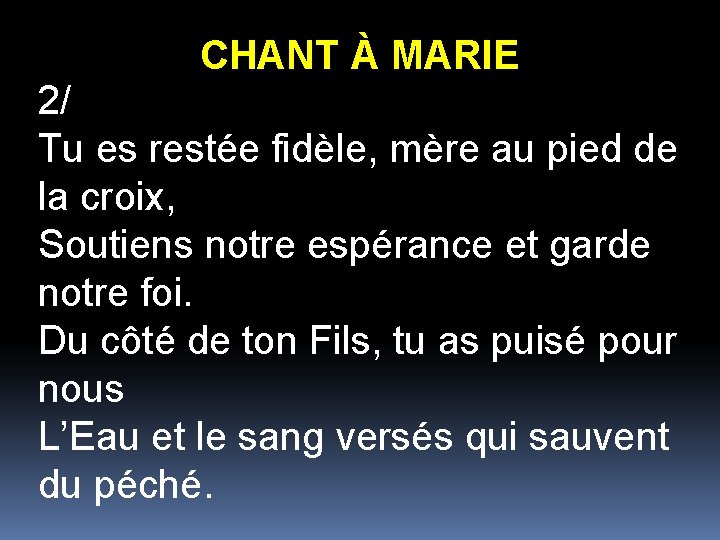 CHANT À MARIE 2/ Tu es restée fidèle, mère au pied de la croix,