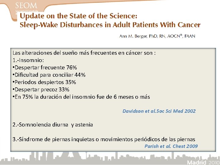 Las alteraciones del sueño más frecuentes en cáncer son : 1. -Insomnio: • Despertar Las alteraciones del sueño más frecuentes en cáncer son : 1. -Insomnio: • Despertar
