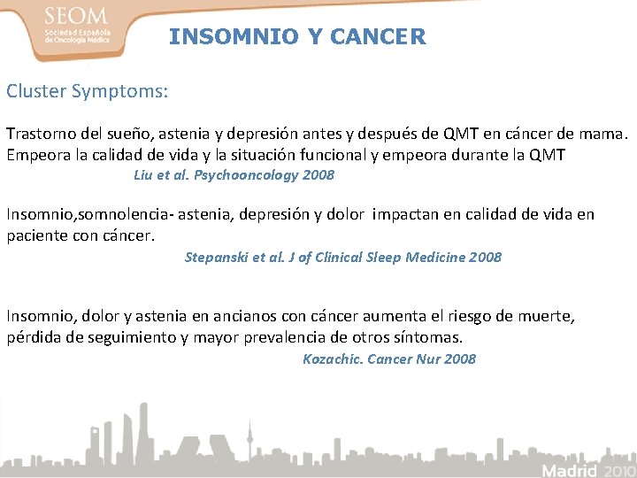 INSOMNIO Y CANCER Cluster Symptoms: Trastorno del sueño, astenia y depresión antes y después INSOMNIO Y CANCER Cluster Symptoms: Trastorno del sueño, astenia y depresión antes y después