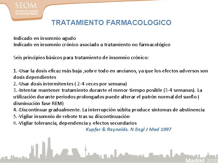 TRATAMIENTO FARMACOLOGICO Indicado en insomnio agudo Indicado en insomnio crónico asociado a tratamiento no TRATAMIENTO FARMACOLOGICO Indicado en insomnio agudo Indicado en insomnio crónico asociado a tratamiento no