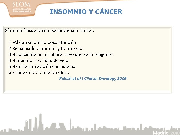 INSOMNIO Y CÁNCER Síntoma frecuente en pacientes con cáncer: 1. -Al que se presta INSOMNIO Y CÁNCER Síntoma frecuente en pacientes con cáncer: 1. -Al que se presta