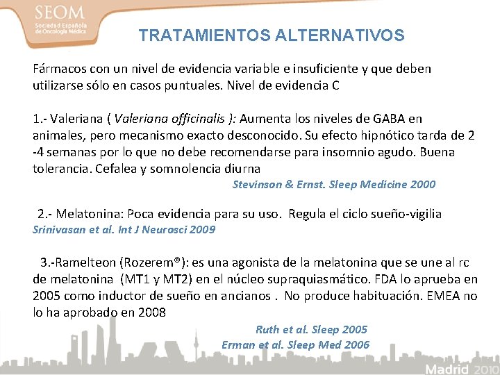 TRATAMIENTOS ALTERNATIVOS Fármacos con un nivel de evidencia variable e insuficiente y que deben TRATAMIENTOS ALTERNATIVOS Fármacos con un nivel de evidencia variable e insuficiente y que deben