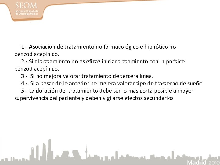 1. - Asociación de tratamiento no farmacológico e hipnótico no benzodiacepínico. 2. - 1. - Asociación de tratamiento no farmacológico e hipnótico no benzodiacepínico. 2. -