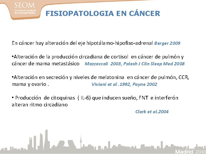 FISIOPATOLOGIA EN CÁNCER En cáncer hay alteración del eje hipotálamo-hipofiso-adrenal Berger 2009 • Alteración FISIOPATOLOGIA EN CÁNCER En cáncer hay alteración del eje hipotálamo-hipofiso-adrenal Berger 2009 • Alteración