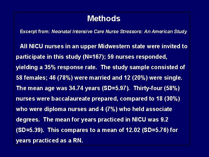 Methods Excerpt from: Neonatal Intensive Care Nurse Stressors: An American Study All NICU nurses