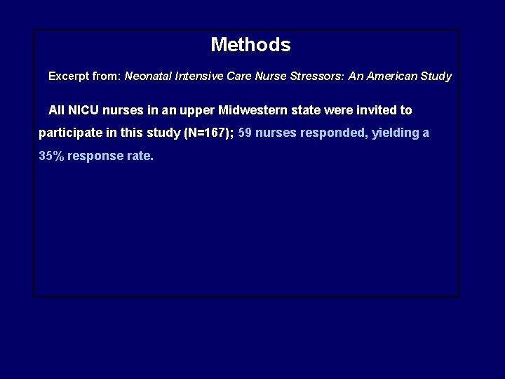 Methods Excerpt from: Neonatal Intensive Care Nurse Stressors: An American Study All NICU nurses