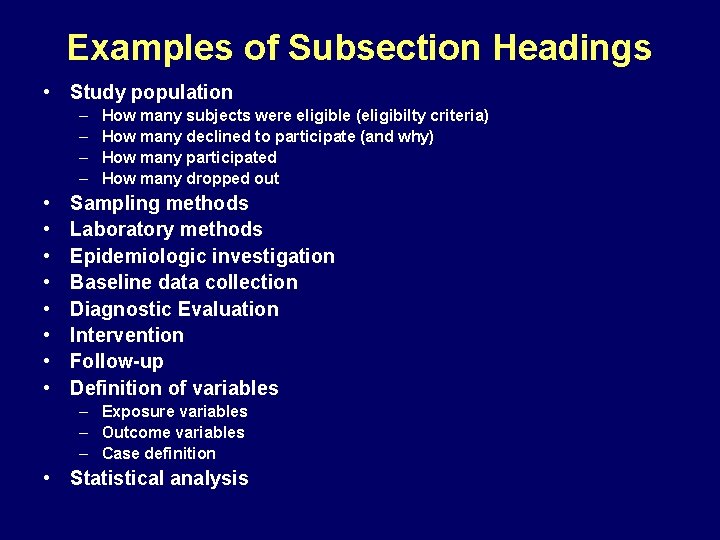 Examples of Subsection Headings • Study population – – • • How many subjects