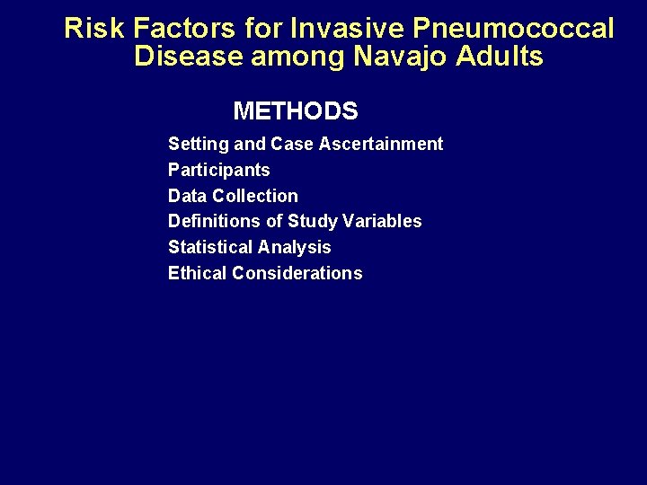 Risk Factors for Invasive Pneumococcal Disease among Navajo Adults METHODS Setting and Case Ascertainment