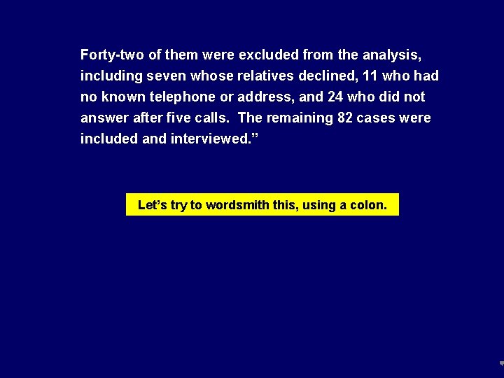 Forty-two of them were excluded from the analysis, including seven whose relatives declined, 11