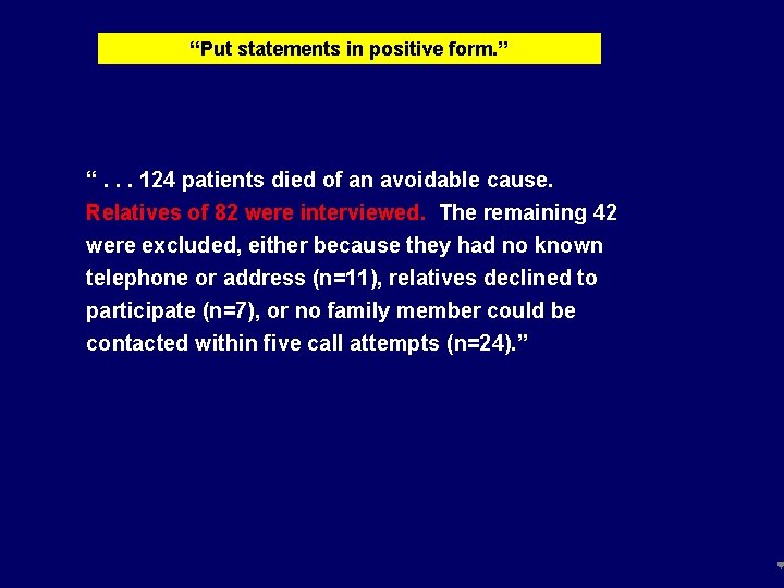 “Put statements in positive form. ” “. . . 124 patients died of an