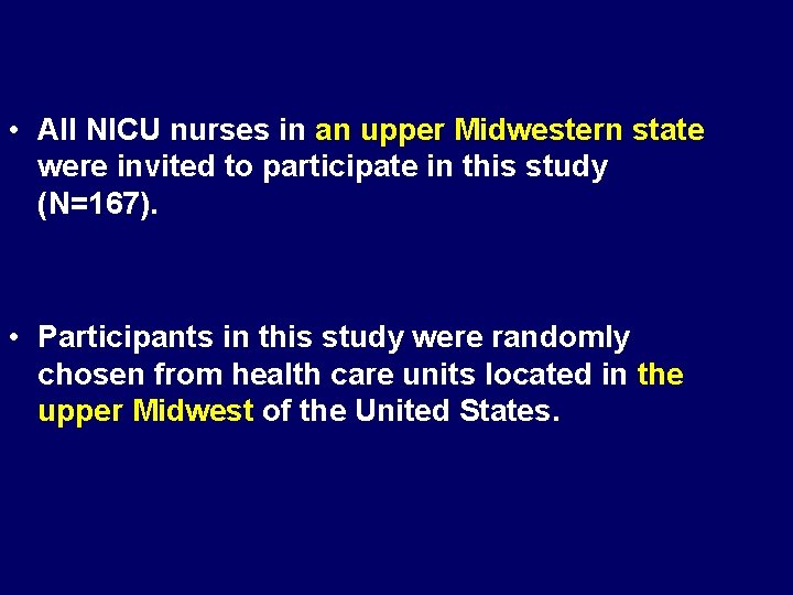  • All NICU nurses in an upper Midwestern state were invited to participate