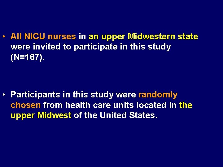  • All NICU nurses in an upper Midwestern state were invited to participate