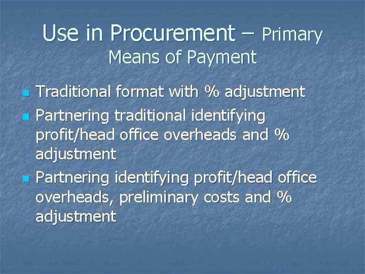 Use in Procurement – Primary Means of Payment n n n Traditional format with