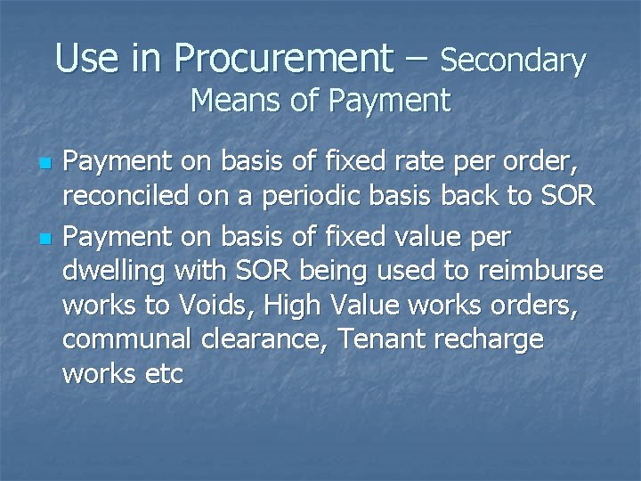 Use in Procurement – Secondary Means of Payment n n Payment on basis of