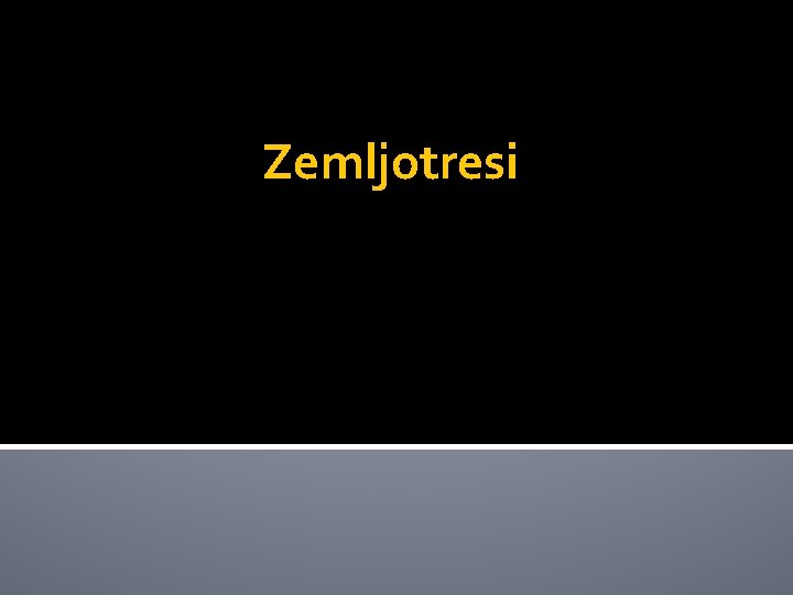 Zemljotresi 