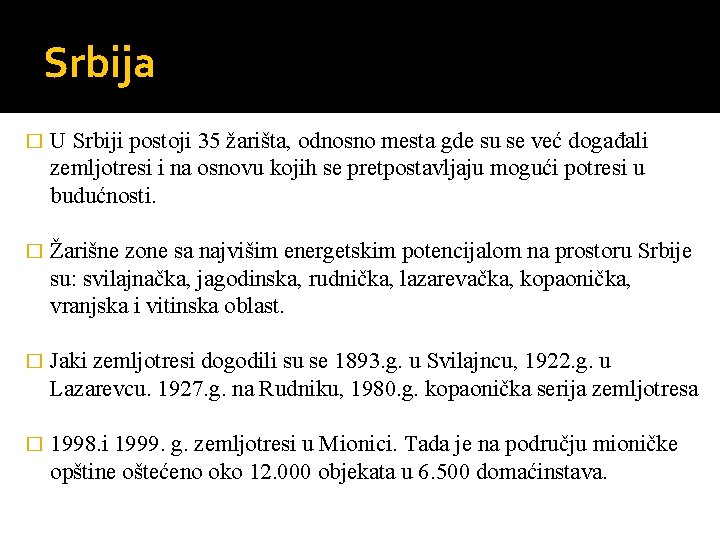 Srbija � U Srbiji postoji 35 žarišta, odnosno mesta gde su se već događali