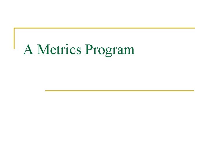 A Metrics Program 