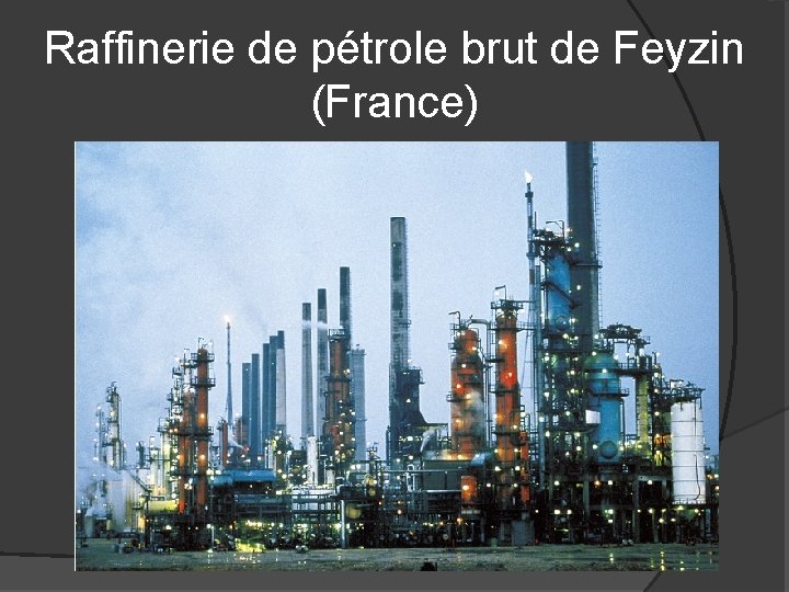 Raffinerie de pétrole brut de Feyzin (France) 